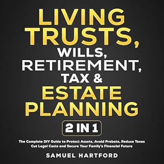 Living Trusts, Wills, Retirement, Tax & Estate Planning: 2 in 1 cover art