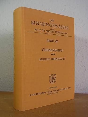 Chironomus. Leben, Verbreitung und wirtschaftliche Bedeutung der Chironomiden (Die Binnengewässer Band 20)