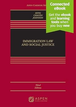 Immigration Law and Social Justice: [Connected eBook]