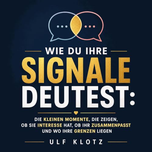 Couverture de Wie du ihre Signale deutest: Die kleinen Momente, die zeigen, ob sie Interesse hat, ob ihr zusammenpasst und wo