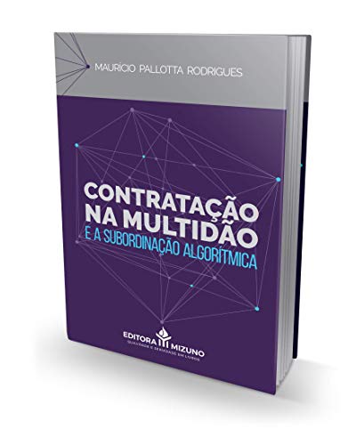 Contratação na Multidão e a Subordinação Algorítmica