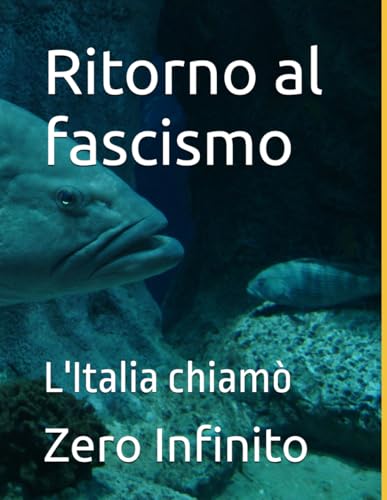 Ritorno al fascismo: L'Italia chiamò