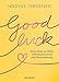 Good Luck: Deine Reise zu Glueck, Selbstbewusstsein und Wertschaetzung
