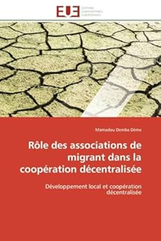 Paperback Rôle Des Associations de Migrant Dans La Coopération Décentralisée [French] Book