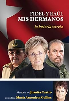 Paperback Fidel y Raul, mis hermanos. La historia secreta (Spanish Edition) [Spanish] Book