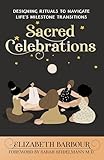 Photo Gallery sacred celebrations: designing rituals to navigate life s transitions (english edition) Photo Gallery sacred celebrations: designing rituals to navigate life s transitions (english edition)