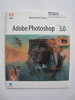Adobe Photoshop 3.0 Beyond the Basics