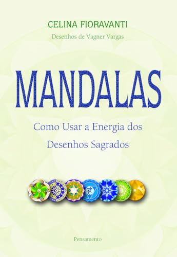 Mandalas: Como Usar a Energia dos Desenhos Sagrados