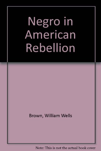 The Negro in the American rebellion 0806502320 Book Cover