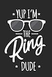 Yup I'm The Ring Dude: Funny Ring Bearer Composition Notebook, Wedding Preparation Book, Draw and Write Journal, Planner, Organizer, Diary for Boys