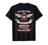 Als Gott mich vor 18 Jahren schuf grinste er das wird lustig T-Shirt