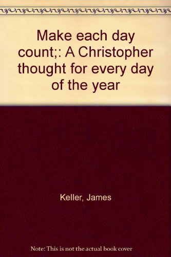 Make each day count;: A Christopher thought for... B0007EG6Q6 Book Cover