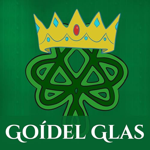 S6 E4 Gaels: Goídel Glas/Gaithelus Podcast Por arte de portada