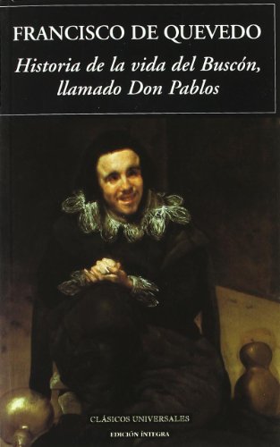 Historia de la vida del Buscón, llamado Don Pablos (Clásicos universales)