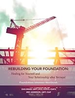 Rebuilding Your Foundation: Healing for Yourself and for Your Relationship 1688450041 Book Cover