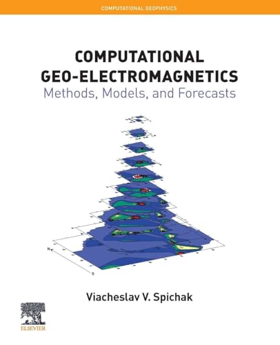 Computational Geo-Electromagnetics: Methods, Models, and Forecasts: 5 (Computational Geophysics, 5) view 2