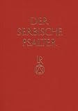 Der Serbische Psalter: Textband zur Faksimile-Ausgabe des Cod.slav. 4 der Bayerischen Staatsbibliothek München (Ausstellungskataloge der Bayerischen Staatsbibliothek in München)