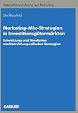 ritzerfeld  Marketing-Mix-Strategien in Investitionsgütermärkten: Entwicklung und Simulation marktstrukturspezifischer Strategien (Unternehmensführung und Marketing (26), Band 26)