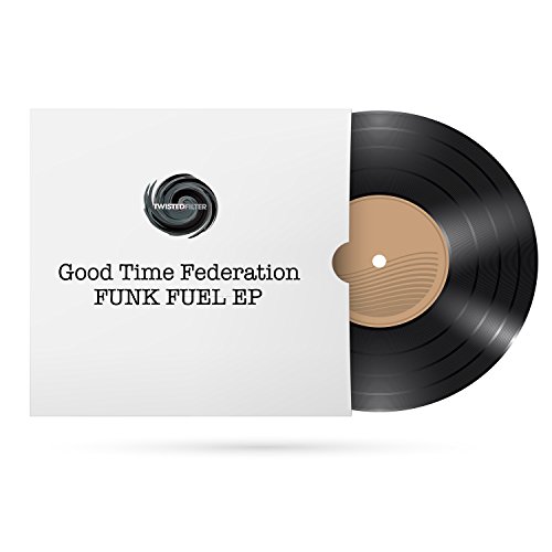 Funk Fuel EP by Good Time Federation on Amazon Prime Music