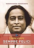 yogananda assisi  Come essere sempre felici