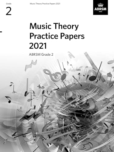 Music Theory Practice Papers 2021, ABRSM Grade 2 (Theory of Music Exam papers & answers (ABRSM))