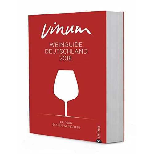 Wein ist VINUM! Der Vinum Weinguide Deutschland 2018. Rund 11.000 bewertete Weine, Informationen zu jedem Gut, Weintrends und Trinktipps.