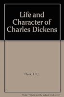 The life and characters of Charles Dickens B0060MWTBU Book Cover