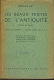 LES BEAUX TEXTES DE L\'ANTIQUITE TRADUITS EN FRANCAIS. CLASSE DE CINQUIEME ET PREMIERE ANNEE DES E.P.S.