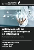  Aplicaciones de las Tecnologías Emergentes en Informática: Tecnologías emergentes en informática
