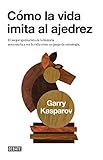 Cómo la vida imita al ajedrez: El mejor ajedrecista de la h