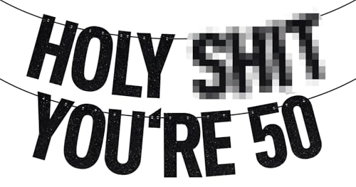 Image of Black Glitter Holy Shit You're 50 Banner, Happy 50th Birthday /Cheers to 50 Years /50 Years Loved & Blessed, Funny 50th Birthday Party Decorations Supplies