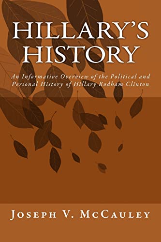 Hillary's History: An Informative Overview of the Political and Personal History of Hillary Rodham Clinton