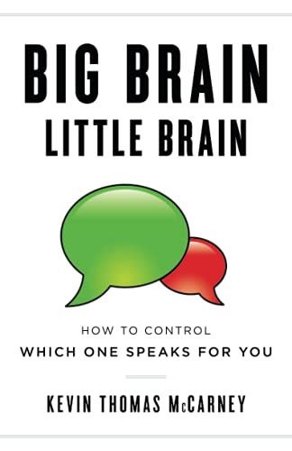 Big Brain Little Brain: How to Control Which One Speaks for You