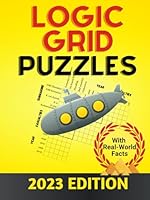 Logic Grid Puzzles: An Illustrated Collection with Facts from the Real World (Logic Puzzle Books for Adults) B0B28868L8 Book Cover