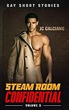 Steam Room Confidential: Volume 3: M/M Romance Short Stories (English Edition)