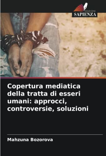 Copertura mediatica della tratta di esseri umani: approcci, controversie, soluzion