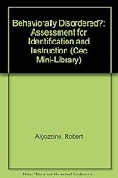 Behaviorally Disordered?: Assessment for Identification and Instruction (Cec Mini-Library) 0865861986 Book Cover