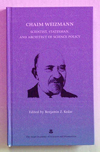 Chaim Weizmann: Scientist, Statesman, and Architect of Science Policy (Leadership and Science in Israel)