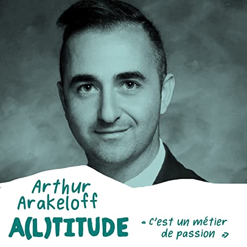 #4 Arthur - C'est un m&eacute;tier de passion