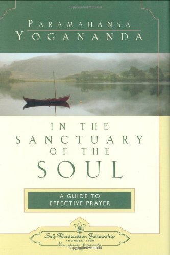 In the Sanctuary of the Soul (Self-Realization Fellowship) by Paramahansa Yogananda (1998-03-01)