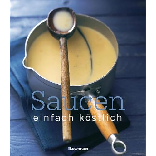 Saucen - einfach köstlich