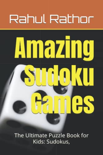 Amazing Sudoku Games.: The Ultimate Puzzle Book... B0BN7PD2C3 Book Cover