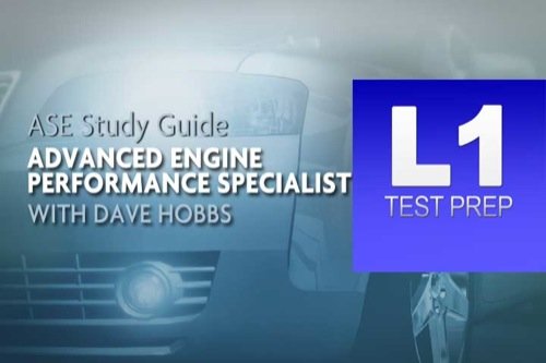 Complete ASE L1 Advanced Engine Performance Specialist Test Prep Program