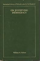 On Justifying Democracy (International Library of Philosophy) 0710006535 Book Cover