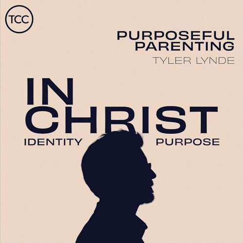 In Christ - Purposeful Parenting