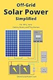 Off Grid Solar Power Simplified: For Rvs, Vans, Cabins, Boats and Tiny Homes