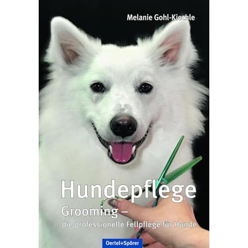 Hundepflege: Grooming - die professionelle Fellpflege für Hunde