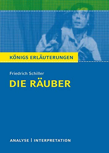 Königs Erläuterungen: Textanalyse und Interpretation zu Schiller. Die Räuber. Alle erforderlichen Königs Erläuterungen: Textanalyse und Interpretation zu Schiller. Die Räuber. Alle erforderlichen