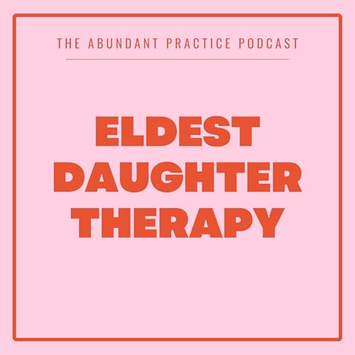Episode #702: Eldest Daughter Therapy Podcast Por  arte de portada