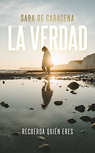  LA VERDAD: RECUERDA QUIÉN ERES (Spanish Edition)